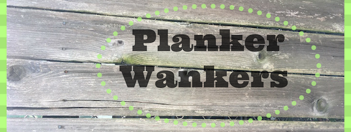 Team name Planker Wankers